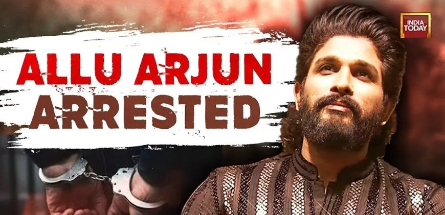 Allu Arjun Arrested Over Hyderabad Stampede Incident During Pushpa 2 Premiere